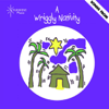 A Wriggly Nativity - Starshine Singers