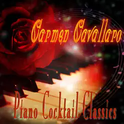 Piano Cocktail Classics - Carmen Cavallaro Piano Cocktail Classics - Carmen Cavallaro