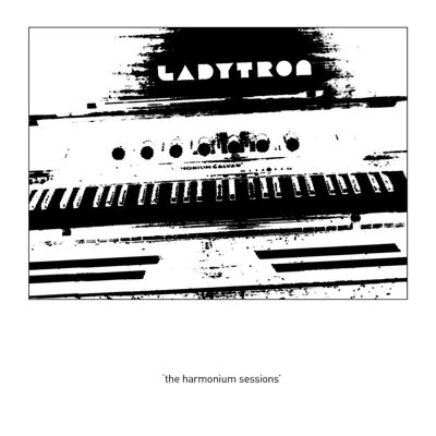The Harmonium Sessions - EP - Ladytron