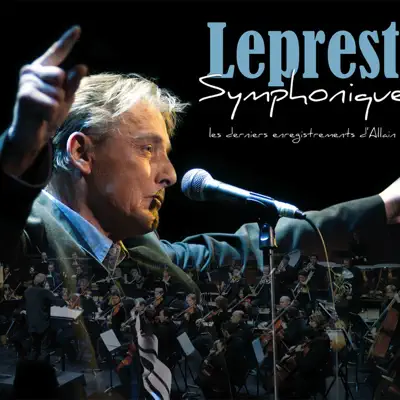 Leprest symphonique (Les derniers enregistrements d'Allain) - Allain Leprest