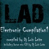 LAD Electronic Compilation 1 (compiled By Dj Luis Leite)