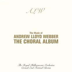 The Music of Andrew Lloyd Webber - The Choral Album - Royal Philharmonic Orchestra