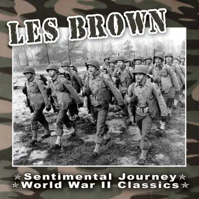 Sentimental Journey - World War II Classics - Les Brown
