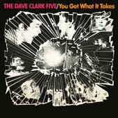 The Dave Clark Five - You Got What It Takes