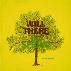 Will There Be Spring - Maria Solheim