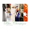 Blue Champagne (June Collection) album lyrics, reviews, download