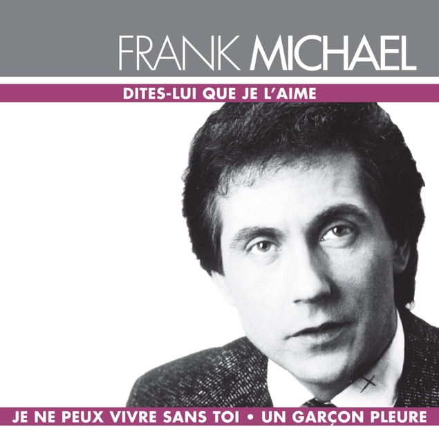 Dites Lui Que Je L Aime De Frank Michael Sur Itunes