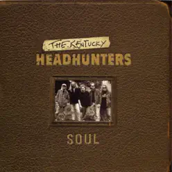 Soul - The Kentucky Headhunters