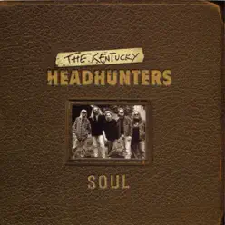 Soul - The Kentucky Headhunters Soul - The Kentucky Headhunters