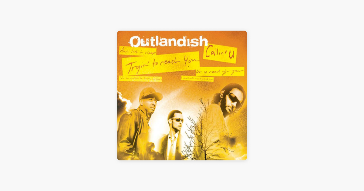 TÉLÉCHARGER OUTLANDISH CALLIN U MP3 MP3 TÉLÉCHARGER U OUTLANDISH CALLIN
