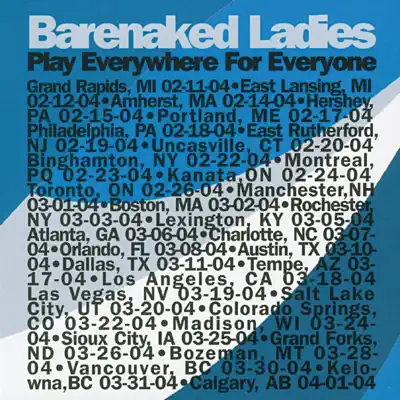 Play Everywhere for Everyone: Amherst MA 02-14-04 - Barenaked Ladies Play Everywhere for Everyone: Amherst MA 02-14-04 - Barenaked Ladies