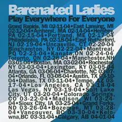 Play Everywhere for Everyone (Sioux City, IA 03/25/04) [Live] - Barenaked Ladies