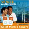 Audio Walk : Venice - Saint Mark's Square album lyrics, reviews, download