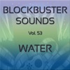 Blockbuster Sounds, Vol. 53: Water