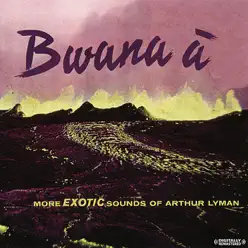Bwana a - Arthur Lyman Bwana a - Arthur Lyman
