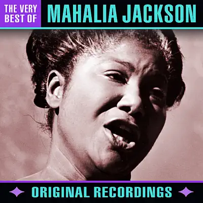 The Very Best Of - Mahalia Jackson