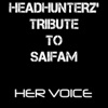 Headhunterz Tribute to Saifam: Her Voice / The Saifam Mashup - Single, 2009