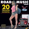 Road Music 3 - 20 Truckin' Favorites, 2010