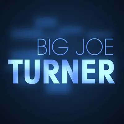 Big Joe Turner - EP - Big Joe Turner Big Joe Turner - EP - Big Joe Turner