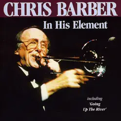 Chris Barber: In His Element - Chris Barber Chris Barber: In His Element - Chris Barber