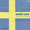 Henry Cow: Stockholm & Göteborg (Digital Only) album lyrics, reviews, download