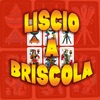 Liscio a Briscola
