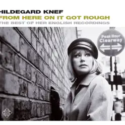 From Here On It Got Rough - The Best of Her English Recordings - Hildegard Knef