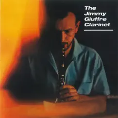 The Jimmy Giuffre Clarinet by Jimmy Giuffre album reviews, ratings, credits