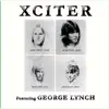 Xciter (feat. George Lynch) album lyrics, reviews, download