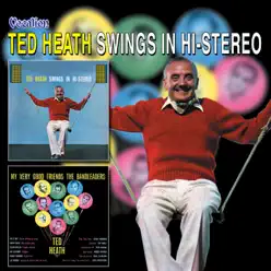 My Very Good Friends the Bandleaders & Ted Heath Swings in Hi-Stereo - Ted Heath My Very Good Friends the Bandleaders & Ted Heath Swings in Hi-Stereo - Ted Heath