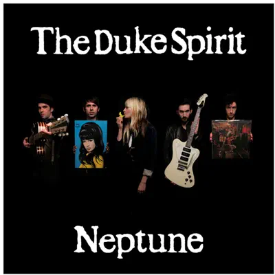 Neptune - The Duke Spirit