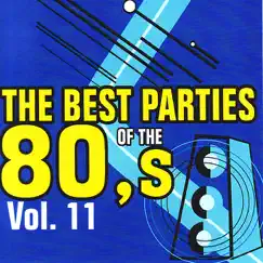 The Best Parties of the 80's, Vol. 11 by Javier Martinez Maya album reviews, ratings, credits