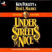 Ken Follett & Rene L. Maurice - Under the Streets of Nice: The Bank Heist of the Century (Unabridged) artwork