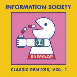 Energize! Classic Remixes, Vol. 1 - Information Society