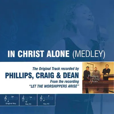 In Christ Alone (Medley) [Performance Track] - EP - Phillips, Craig & Dean