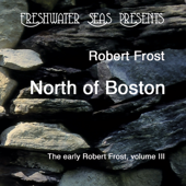 The Early Poetry of Robert Frost, Volume III: North of Boston (Unabridged) - Robert Frost Cover Art