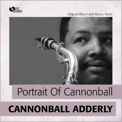 Portrait of Cannonball (Original Album Plus Bonus Tracks) - Cannonball Adderley Portrait of Cannonball (Original Album Plus Bonus Tracks) - Cannonball Adderley