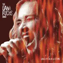 Lonely for a Lifetime by Dana Fuchs album reviews, ratings, credits
