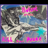 Mutant Press - Kill for Peace