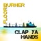 Clap Ya Hands (DJ Manian Remix) - Floorburner lyrics