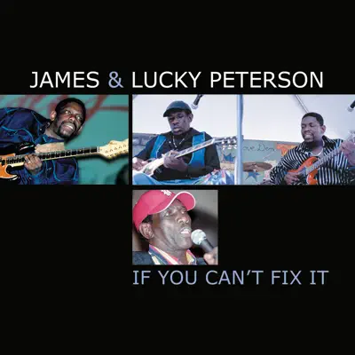 If You Can't Fix It - Lucky Peterson If You Can't Fix It - Lucky Peterson