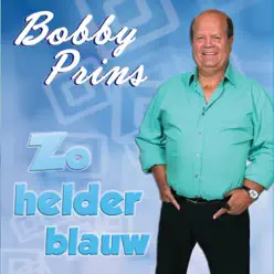 Zo Helder Blauw - Single - Bobby Prins Zo Helder Blauw - Single - Bobby Prins