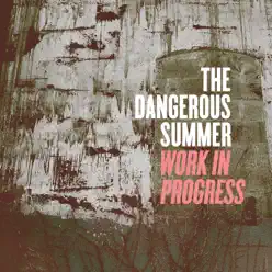 Work In Progress - Single - The Dangerous Summer