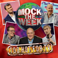 Dara O'Briain, Hugh Dennis, Frankie Boyle & Russell Howard - Mock the Week: Too Hot for TV 1 artwork