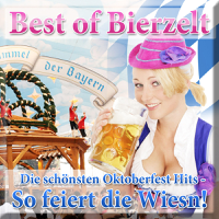 Various Artists - Best of Bierzelt  - Die schönsten Oktoberfest Hits - So feiert die Wiesn! artwork