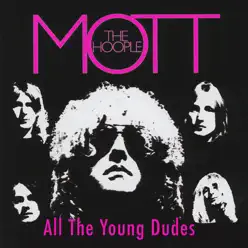 All the Young Dudes - Single - Mott The Hoople