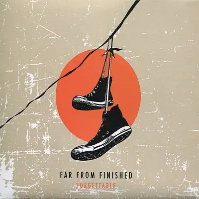 Forgettable - Far From Finished Forgettable - Far From Finished