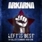 Left Is Best (So Called Scumbags Grin Dub Remix) - Arkarna lyrics