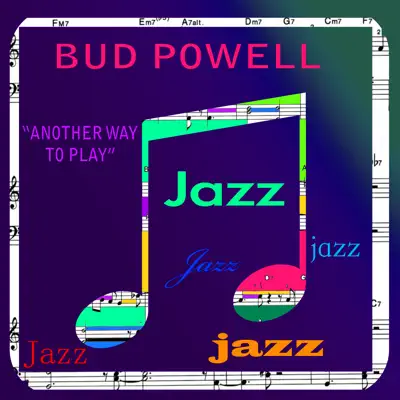Another Way To Play - Bud Powell Another Way To Play - Bud Powell