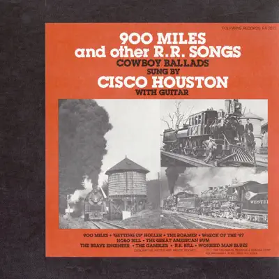 900 Miles and Other R.R. Songs - Cisco Houston